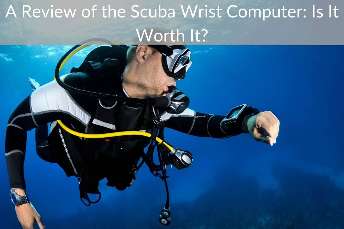 A Review of the Scuba Wrist Computer: Is It Worth It?