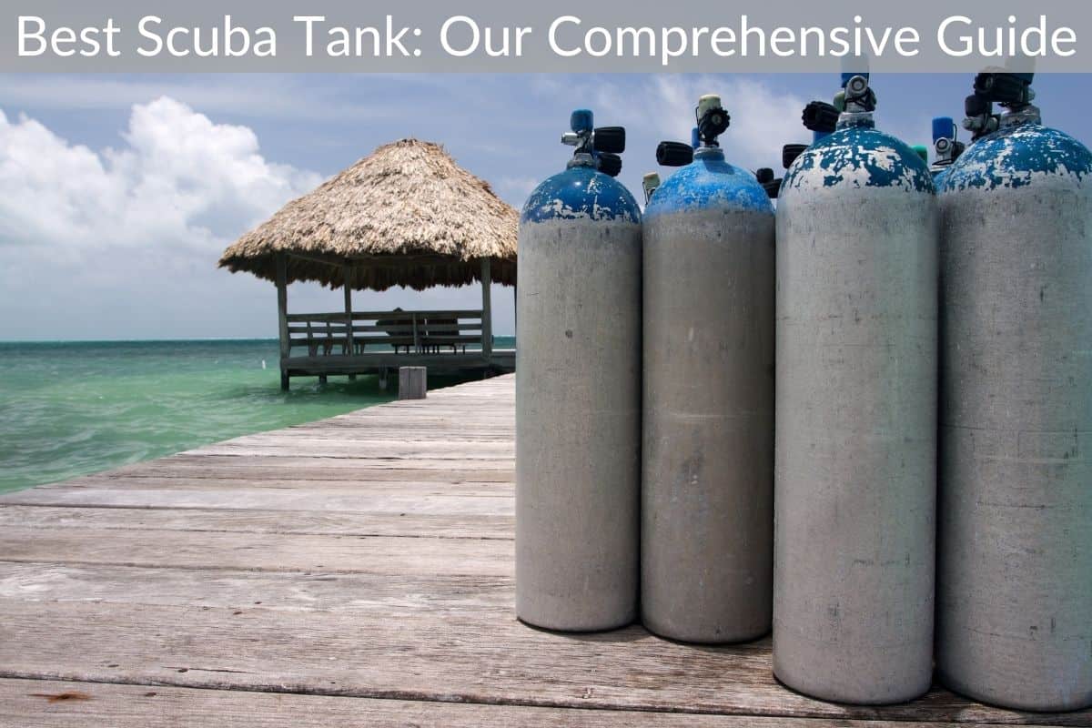 Best Scuba Tank: Our Comprehensive Guide