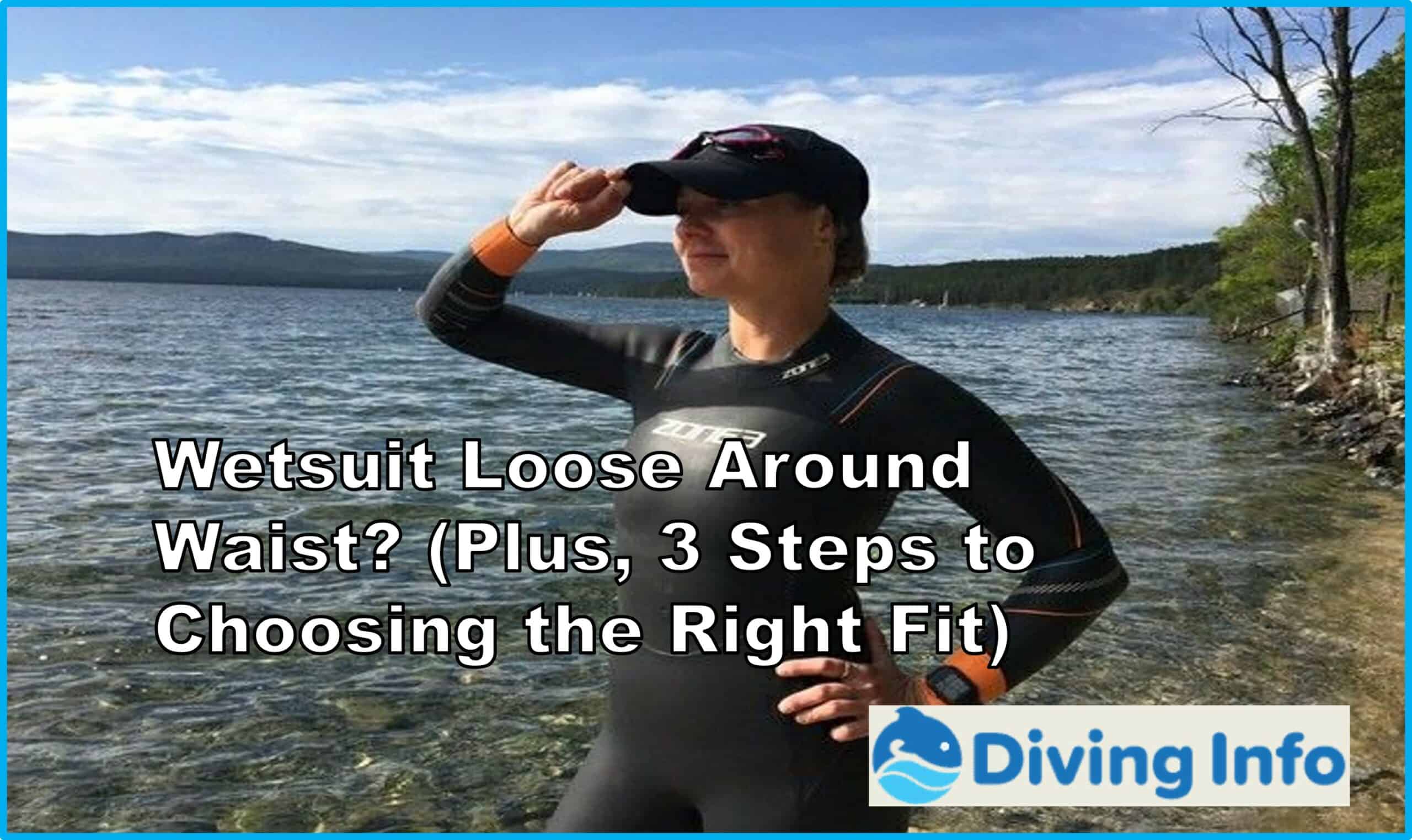 Wetsuit Loose Around Waist? (Plus, 3 Steps to Choosing the Right Fit)