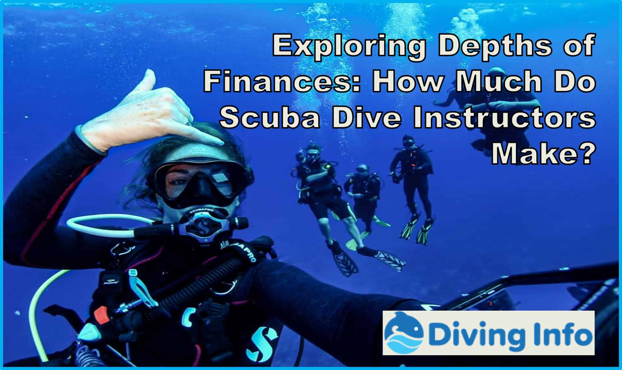 Exploring Depths of Finances: How Much Do Scuba Dive Instructors Make?