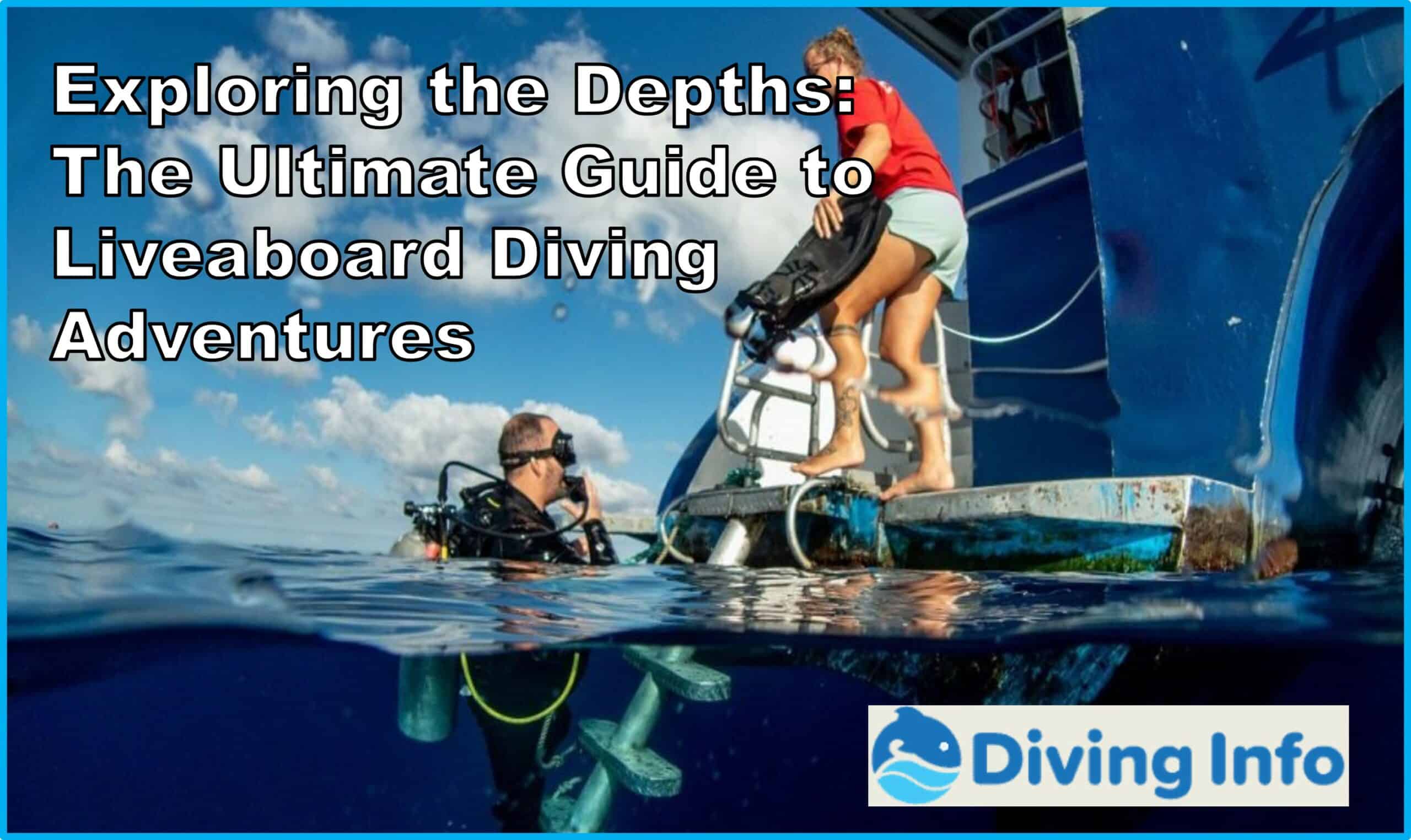Exploring the Depths The Ultimate Guide to Liveaboard Diving Adventures